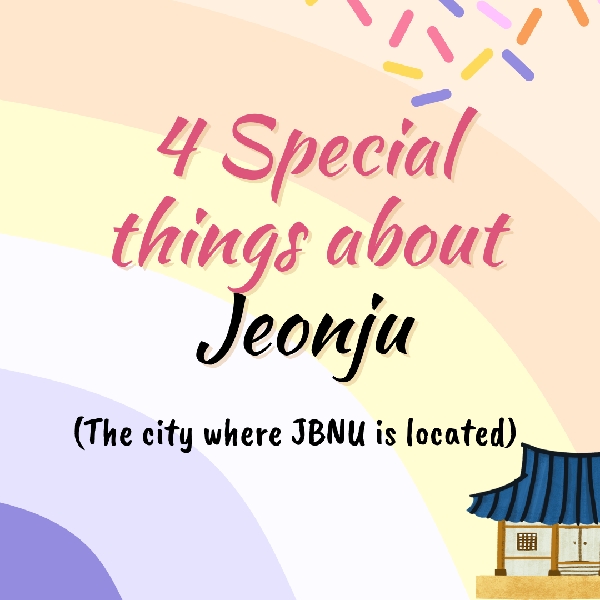 4 Special Things about Jeonju (The City Where is JBNU is Located) 대표이미지